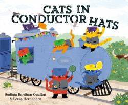 Cats in Conductor Hats : A Train Adventure