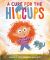 A Cure for the Hiccups A Cure for the Hiccups