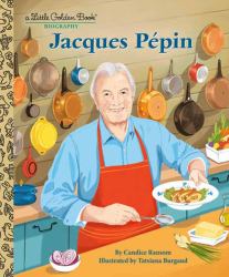 Jacques Pépin: a Little Golden Book Biography