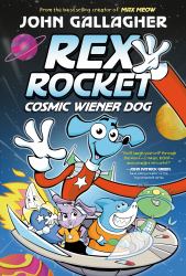 Rex Rocket: Cosmic Wiener Dog : (a Graphic Novel)