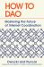 How to DAO : Mastering the Future of Internet Coordination