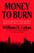 Money to Burn : The Unvarnished Truth about Leon Black, Apollo, and the Rise of a New Wall Street