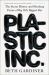 Plastic Inc : The Secret History and Shocking Future of Big Oil's Biggest Bet