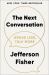 The Next Conversation : Argue Less, Talk More