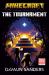 Minecraft: the Tournament : An Official Minecraft Novel Minecraft: the Tournament : An Official Minecraft Novel