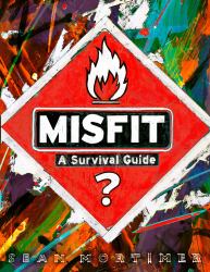 Misfit : A Survival Guide