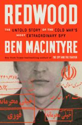 Redwood : The Untold Story of the Cold War's Most Extraordinary Spy