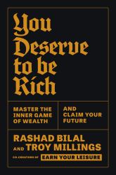 You Deserve to Be Rich : Master the Inner Game of Wealth and Claim Your Future
