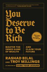 You Deserve to Be Rich : Master the Inner Game of Wealth and Claim Your Future