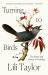Turning to Birds : The Power and Beauty of Noticing