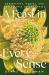 A Feast in Every Sense : The Mystery, Marvel, and New Science of Our Senses A Feast in Every Sense : The Mystery, Marvel, and New Science of Our Senses