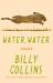Water, Water : Poems
