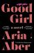 Good Girl : A Novel