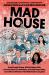 Mad House : How Donald Trump, MAGA Mean Girls, a Former Used Car Salesman, a Florida Nepo Baby, and a Man with Rats in His Walls Broke Congress
