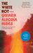 The White Hot : A Novel The White Hot : A Novel
