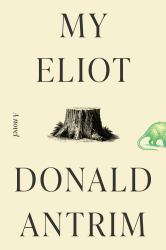 My Eliot : A Novel
