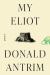 My Eliot : A Novel My Eliot : A Novel