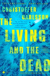 The Living and the Dead : A Novel about a Crime