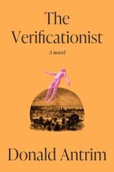 The Verificationist : A Novel