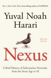 Nexus : A Brief History of Information Networks from the Stone Age to AI
