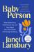 Baby Person : What Babies Know, What Parents Miss, and How Seeing Your Child Clearly Will Change Everything