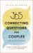 365 Connecting Questions for Couples (Revised and Updated) : With 200 New Questions