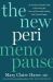 The New Perimenopause : An Evidence-Based Guide to Surviving the Zone of Chaos and Feeling Like Yourself Again