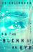 In the Blink of an Eye : A Novel In the Blink of an Eye : A Novel