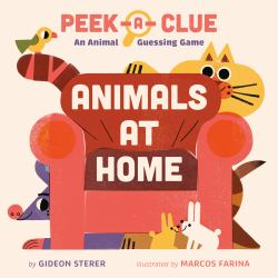 Peek-A-Clue: Animals at Home : An Animal Guessing Game