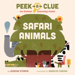Peek-A-Clue: Safari Animals : An Animal Guessing Game