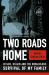 Two Roads Home : Hitler, Stalin, and the Miraculous Survival of My Family