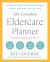 The Complete Eldercare Planner, Revised and Updated 4th Edition : Where to Start, Which Questions to Ask, and How to Find Help