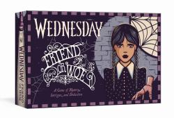 Wednesday: Friend or Woe : A Game of Mystery, Intrigue, and Deduction