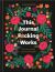 This Journal F*cking Works : The Science, Ritual, and Art of Journaling