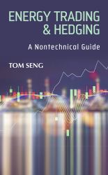 Energy Trading & Hedging : A Nontechnical Guide