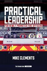 Practical Leadership for Newly Promoted Fire Officers