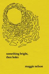 Something Bright, Then Holes : Poems