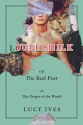 Loudermilk : Or, the Real Poet; or, the Origin of the World