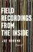 Field Recordings from the Inside : Essays