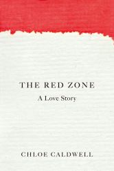 The Red Zone : A Love Story