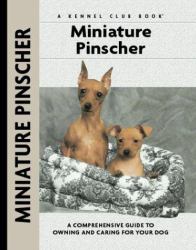 Miniature Pinscher : A Comprehensive Guide to Owning and Caring for Your Dog