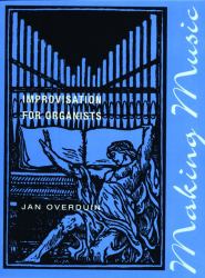 Making Music : Improvisation for Organists