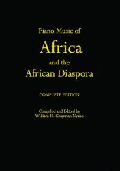 Piano Music of Africa and the African Diaspora: the Complete Edition
