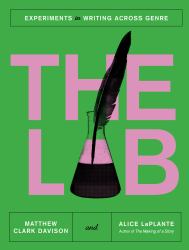 The Lab : Experiments in Writing Across Genre