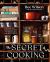 The Secret of Cooking : Recipes for an Easier Life in the Kitchen
