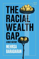 The Racial Wealth Gap : A Brief History