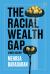The Racial Wealth Gap : A Brief History The Racial Wealth Gap : A Brief History