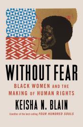 Without Fear : Black Women and the Making of Human Rights