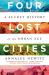 Four Lost Cities : A Secret History of the Urban Age Four Lost Cities : A Secret History of the Urban Age