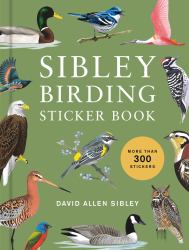 Sibley Birding Sticker Book : With More Than 300 Stickers: Stickers for Journals, Water Bottles, Laptops, Planners, and More
